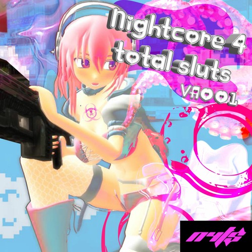 nightcore4totalsluts - VA001 <3 xo
